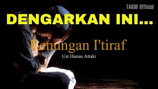 Renungan I'tiraf - Ustadz Hanan Attaki - Ustadz Hanan Attaki terbaru - Dengarkan saat sedang sendiri