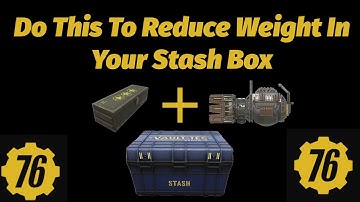 Fallout 76 - Reduce Weight In Your Stash Box