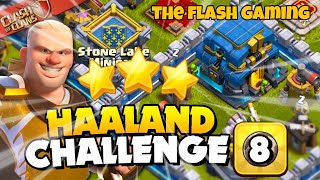 Easily 3 Star Quick Qualifier | Haaland Challenge #8 | Clash Of Clans | The Flash Gaming