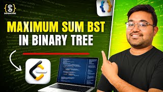 Maximum Sum BST in Binary Tree | EPIC Tree Series | BST | DSA | Hindi
