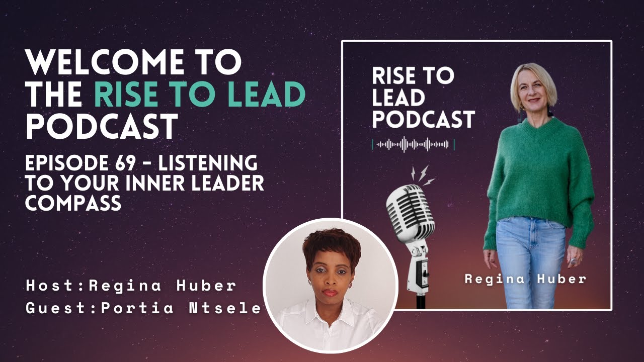 RISE TO LEAD Episode 69 - Listening to Your Inner Leader Compass with Portia Ntsele