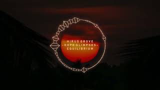 Hirus Grove - Hope Glimpses (Equilibrium)
