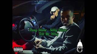 Thug Slime, Silly Slime - Tell Me Why ( ΚΑΘΑΡΟΣ ΗΧΟΣ ) ( FULL )