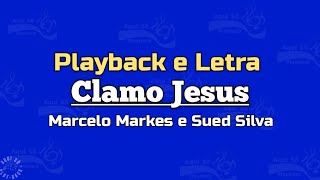 CLAMO JESUS - PLAYBACK - MARCELO MARKES E SUED SILVA 