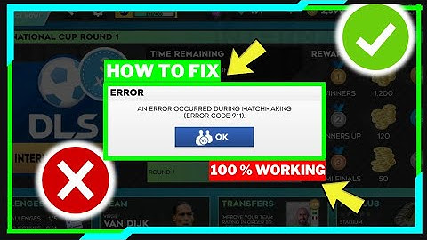 DLS 23 How To Fix An Error Occurred During MatchMaking (Error Code 911)