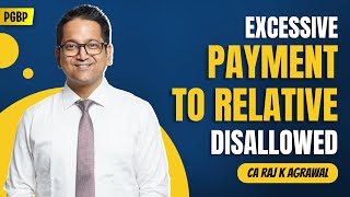120. Excessive Payment to Relative Disallowed | Sec. 40A(2) | PGBP