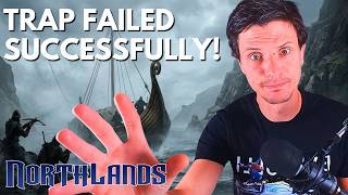 They did NOT fall for my trap! Northlands Campaign Diary ep.1