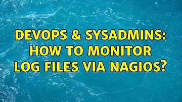 DevOps & SysAdmins: How to monitor log files via Nagios? (2 Solutions!!)