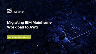 Migrating IBM Mainframe Workload to AWS