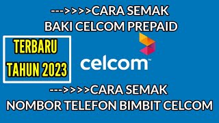 Cara Semak Baki Celcom Prepaid dan Cara Semak Nombor Telefon Bimbit Celcom ?