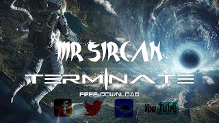 Mr Sircan - Terminate (Original Mix) Resimi