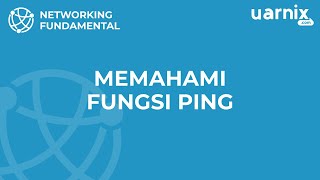 Networking Fundamental - Memahami Fungsi PING
