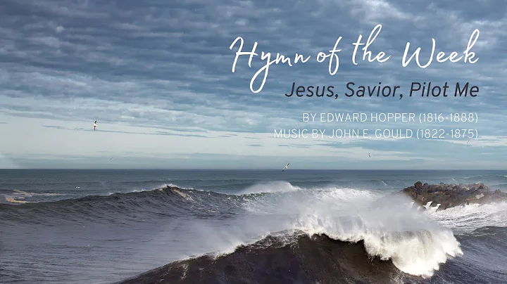 Jesus, Savior, Pilot Me | Hymn of the Week
