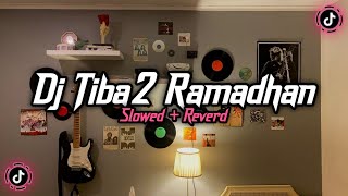 Dj Tiba Tiba Ramadhan ( Slowed + Reverd )🎧