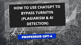 HOW TO USE CHATGPT TO BYPASS TURNITIN (PLAGIARISM \& AI DETECTION)