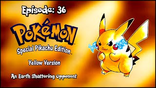 Pokemon Yellow Episode: 36 - An Earth Shattering Opponent