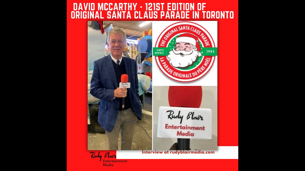 Intv w David McCarthy on 121st Edition Of Original Santa Claus Parade In Toronto