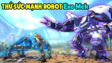 ARK:Genesis 2 #22 CHẾ TẠO THÀNH CÔNG ROBOT Exo Mek VÀ TÌM BẢN THIẾT KẾ ROBOT Enforcer - TÝ TIỀN TỈ