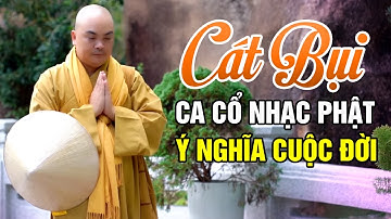 Tân Cổ Nhạc Phật Hay 2021 KHÔNG QUẢNG CÁO - Ca Cổ Cát Bụi Ý Nghĩa Cho Mỗi Con Người