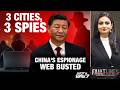 China's Espionage Campaign Busted | 3 Chinese Spies Caught In 3 Cities