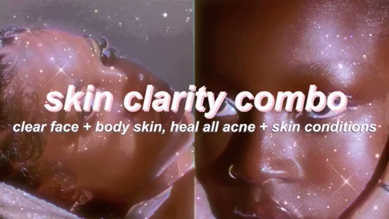 "SKIN CLARITY" extreme clear skin + treatment subliminal [NO DETOX] (listen once) 』REUPLOAD