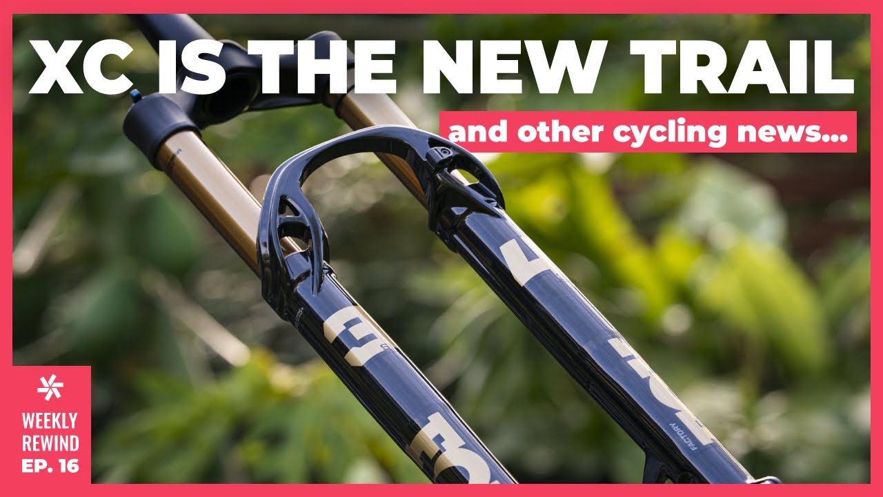 Велосипеды XC — это новые трейловые велосипеды? | Weekly Rewind, выпуск 16