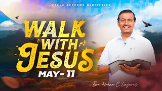 உனகக நனம சயகறவர Walk With Jesus Bro Mohan C Lazarus May 11