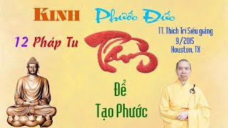 12 Phương pháp Tu Tâm Để Tạo Phước - Kinh Phước Đức - Thượng tọa Thích Trí Siêu giảng 2017 @ Houston