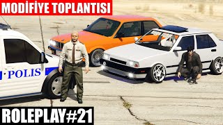 GTA 5 ROLEPLAY #21 MODİFİYE TOPLANTISI | POLİS FENALAŞTI !!