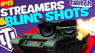 #49 Streamers & Blind Shots 🔥 | World of Tanks Funny Moments