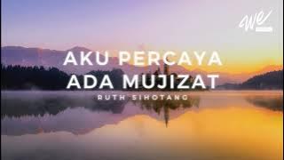 Aku Percaya Ada Mujizat, This I Believe (Lirik) | Saat Teduh Ruth Sihotang