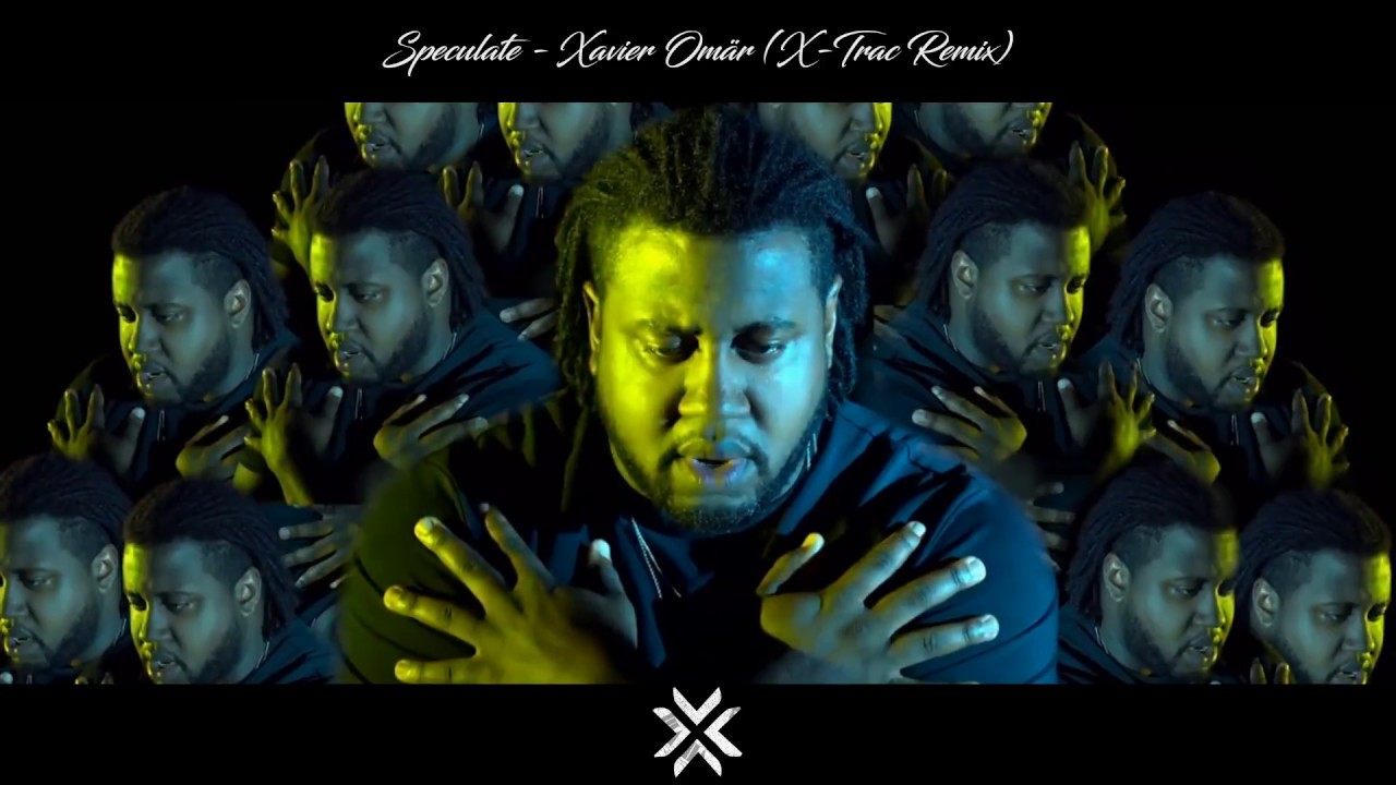 Xavier Omär Speculate (XTrac Remix) YouTube