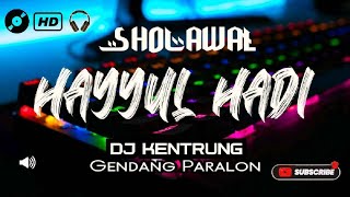 HAYYUL HADI Sholawat Terbaru Dj Kentrung Gendang Paralon