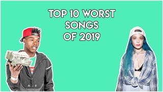 Top 10 Worst Songs Of 2019