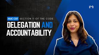 Delegation & Accountability for NMC CBT | Section 11 of The Code