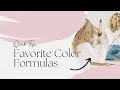 Favorite Color Formulas, Blonde Formulas, Red Color Formulas, Blush Pink Color Formula and MORE!