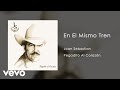 Joan Sebastian - En El Mismo Tren (Audio)