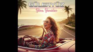 Güleryüz - Yine, Yeniden