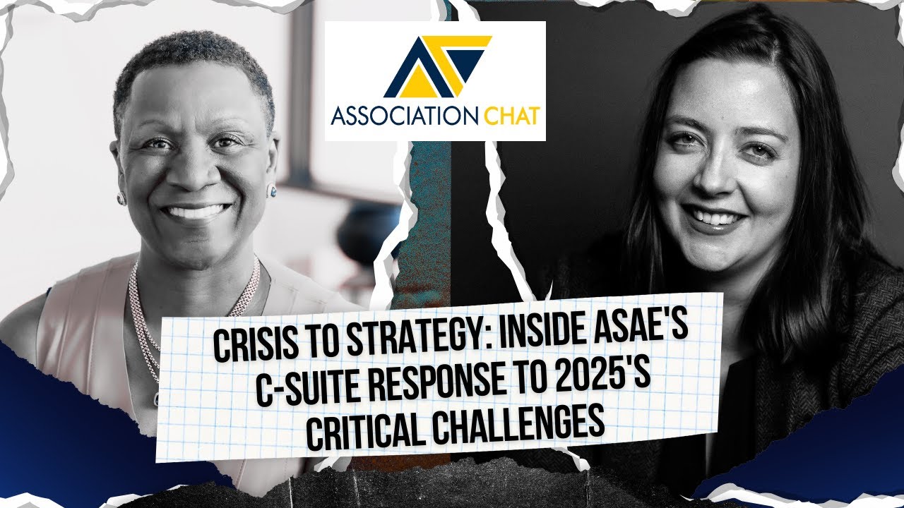 Crisis to Strategy: Inside ASAE's C-Suite Response to 2025's Critical Challenges
