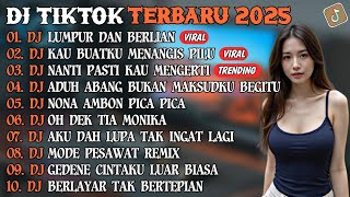 DJ TIKTOK TERBARU 2025 | DJ LUMPUR DAN BERLIAN🎵DJ KAU BUATKU MENANGIS PILU🎵| FULL ALBUM
