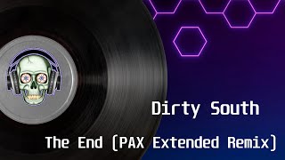 Dirty South - The End (PAX Extended Remix)