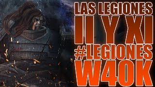 Legiones Perdidas - #LegionesW40K - Legión II y XI (LORE/TRASFONDO/HISTORIA)