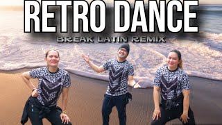 RETRO DANCE -  WARM UP DANCE | break latin remix | dance remix | RETRO REMIX - NONSTOP