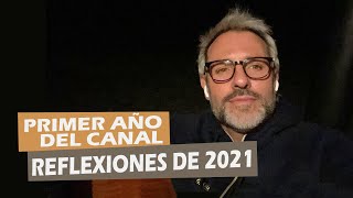 Primer año del canal. Reflexiones de 2021. #SantiCañizares