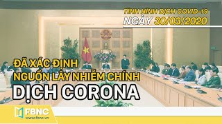 Tin tức dịch Corona mới nhất ngày 30 tháng 3,2020 | Cập nhật dịch Covid 19