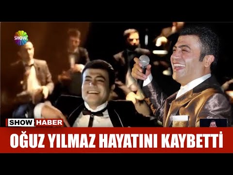 Oğuz Yılmaz hayatını kaybetti