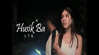 LTG - HUSIK BA   MUSIC VIDEO