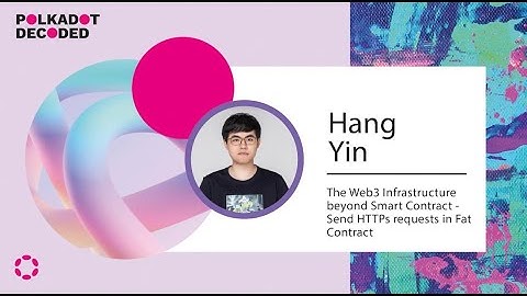 Phala Network：The Web3 Infrastructure beyond Smart Contract｜Polkadot Decoded Hangzhou 2022