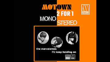 "Motown Mono / Stereo" "The Marvelettes  I'll Keep Holding On"