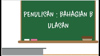 PENULISAN | BAHAGIAN B | ULASAN